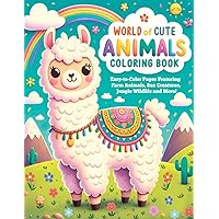 World of Cute Animals Coloring Book for Kids Ages 4-8: Easy-to-Color Pages Featuring Farm Animals, Sea Creatures, Jungle Wildlife and More!