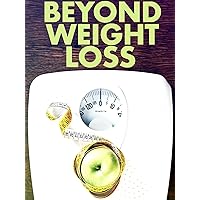 Beyond Weight Loss