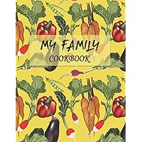 My Family Cookbook: Blank Cookbook, Blank Recipe Book Journal To Write In For Women, Gifts For Mom's Birthday