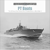 PT Boats: The US Navy’s Fast Attack Patrol Torpedo Boats in World War II (Legends of Warfare: Naval, 6) PT Boats: The US Navy’s Fast Attack Patrol Torpedo Boats in World War II (Legends of Warfare: Naval, 6) Hardcover Kindle