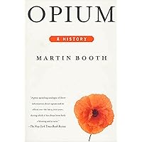 Opium: A History Opium: A History Kindle Hardcover Audible Audiobook Paperback Audio CD