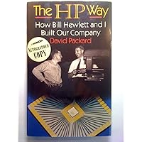 The HP Way: How Bill Hewlett and I Built Our Company The HP Way: How Bill Hewlett and I Built Our Company Hardcover Kindle Paperback