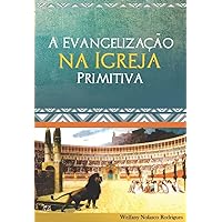 A Evangelização na Igreja Primitiva (Portuguese Edition) A Evangelização na Igreja Primitiva (Portuguese Edition) Kindle