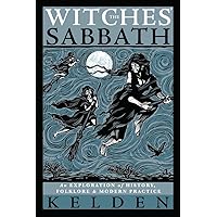 The Witches' Sabbath: An Exploration of History, Folklore & Modern Practice The Witches' Sabbath: An Exploration of History, Folklore & Modern Practice Paperback Kindle Audible Audiobook Audio CD