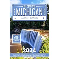 The Definitive Michigan Bucket List Guide Book: Over 110 Captivating Destinations and Discovery Nooks to Transform Your Travel Wishes into Everlasting Memories! + Michigan Map & Journal Log Section The Definitive Michigan Bucket List Guide Book: Over 110 Captivating Destinations and Discovery Nooks to Transform Your Travel Wishes into Everlasting Memories! + Michigan Map & Journal Log Section Paperback Kindle