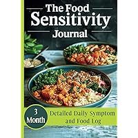 The Food Sensitivity Journal: A Detailed Diary Guide for Monitoring IBS Symptoms & Dietary Reactions for Three Months: Tracker for Food Allergies, ... - Self Care Logbook Gift for Men and Women The Food Sensitivity Journal: A Detailed Diary Guide for Monitoring IBS Symptoms & Dietary Reactions for Three Months: Tracker for Food Allergies, ... - Self Care Logbook Gift for Men and Women Paperback