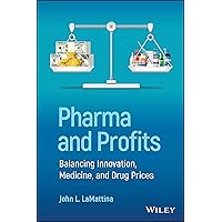 Pharma and Profits: Balancing Innovation, Medicine, and Drug Prices Pharma and Profits: Balancing Innovation, Medicine, and Drug Prices Paperback Kindle