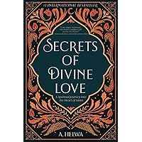 Secrets of Divine Love: A Spiritual Journey into the Heart of Islam (Inspirational Islamic Books) Secrets of Divine Love: A Spiritual Journey into the Heart of Islam (Inspirational Islamic Books) Paperback Audible Audiobook Kindle Hardcover