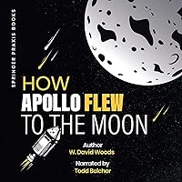 How Apollo Flew to the Moon: Springer Praxis Books How Apollo Flew to the Moon: Springer Praxis Books Audible Audiobook Paperback Kindle