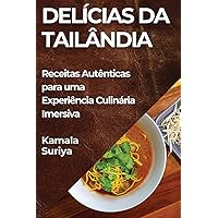 Delícias da Tailândia: Receitas Autênticas para uma Experiência Culinária Imersiva (Portuguese Edition)