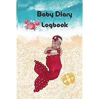 Baby diary logbook: Emotional Insights: Understand Your Baby's Moods and Needs Baby diary logbook: Emotional Insights: Understand Your Baby's Moods and Needs Hardcover Paperback