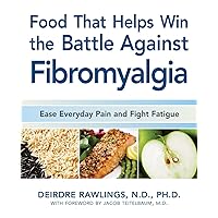 Food that Helps Win the Battle Against Fibromyalgia: Ease Everyday Pain and Fight Fatigue Food that Helps Win the Battle Against Fibromyalgia: Ease Everyday Pain and Fight Fatigue Paperback Kindle