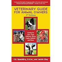 Veterinary Guide for Animal Owners: Caring for Cats, Dogs, Chickens, Sheep, Cattle, Rabbits, and More Veterinary Guide for Animal Owners: Caring for Cats, Dogs, Chickens, Sheep, Cattle, Rabbits, and More Paperback Kindle