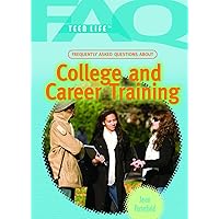 Frequently Asked Questions About College and Career Training (FAQ: Teen Life) Frequently Asked Questions About College and Career Training (FAQ: Teen Life) Library Binding