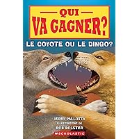 Qui Va Gagner? Le Coyote Ou Le Dingo? (Who Would Win?) (French Edition)