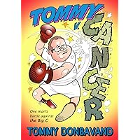 Tommy v Cancer: One Man's Battle Against The Big C Tommy v Cancer: One Man's Battle Against The Big C Kindle Paperback