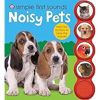 Simple First Sounds Noisy Pets (Simple Sounds) Simple First Sounds Noisy Pets (Simple Sounds) Board book