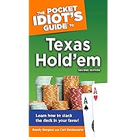 The Pocket Idiot's Guide to Texas Hold'em, 2nd Edition: Learn How to Stack the Deck in Your Favor! The Pocket Idiot's Guide to Texas Hold'em, 2nd Edition: Learn How to Stack the Deck in Your Favor! Kindle Paperback