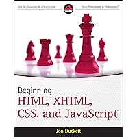 Beginning HTML, XHTML, CSS, and Javascript Beginning HTML, XHTML, CSS, and Javascript Paperback