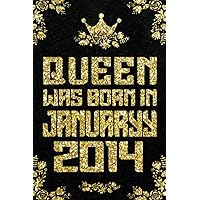 Queen Was Born In January 2014: Notebook Journal 7th Birthday Gifts for Girls Turning 7 Years / Notebook for Queens Born in January 2014 Personalised ... Pages, 6x9, Soft Cover, Matte Finish