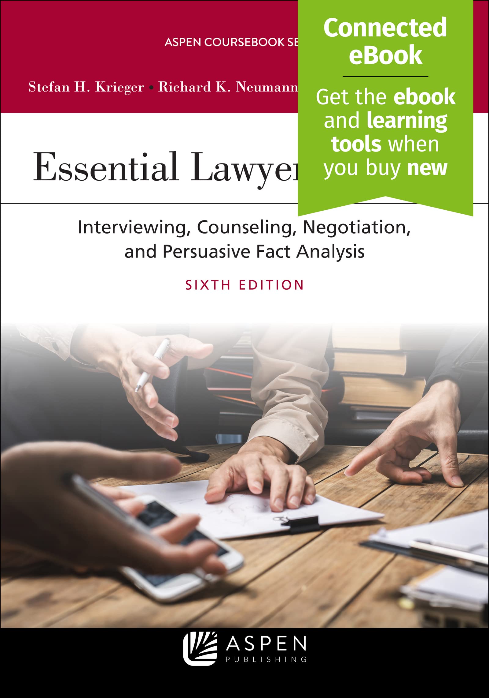 Essential Lawyering Skills: Interviewing, Counseling, Negotiation, and Persuasive Fact Analysis (Aspen Coursebook Series)