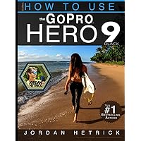 GoPro: How To Use The GoPro HERO 9 Black GoPro: How To Use The GoPro HERO 9 Black Paperback Kindle