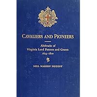 Cavaliers and Pioneers (Volume I): Abstracts of Virginia land patents and grants, 1623-1800 Cavaliers and Pioneers (Volume I): Abstracts of Virginia land patents and grants, 1623-1800 Kindle
