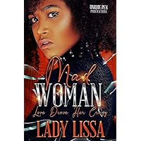 Mad Woman: Love Drove Her Crazy Mad Woman: Love Drove Her Crazy Kindle Paperback