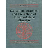 Evaluation, Treatment & Prevention of Musculoskeletal Disorders Evaluation, Treatment & Prevention of Musculoskeletal Disorders Hardcover