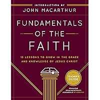 Fundamentals of the Faith Teacher's Guide: 13 Lessons to Grow in the Grace and Knowledge of Jesus Christ Fundamentals of the Faith Teacher's Guide: 13 Lessons to Grow in the Grace and Knowledge of Jesus Christ Paperback Kindle