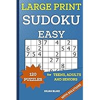 Easy Sudoku Puzzles for Adults, Teens and Seniors - 120 Large Print Puzzles with Solutions
