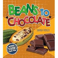 Beans to Chocolate (Where Food Comes From) Beans to Chocolate (Where Food Comes From) Paperback Library Binding