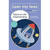 Leer my lees (Vlak 6) 1: Tippie en die maanlanding (Afrikaans Edition) Leer my lees (Vlak 6) 1: Tippie en die maanlanding (Afrikaans Edition) Kindle