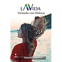La Vida: Viviendo con Dislexia (Spanish Edition)