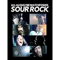 All Along The Watchtower: Sour Rock