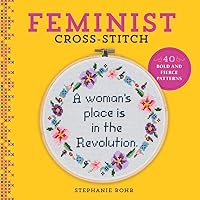 Feminist Cross-Stitch: 40 Bold & Fierce Patterns Feminist Cross-Stitch: 40 Bold & Fierce Patterns Hardcover Kindle