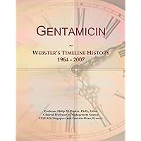 Gentamicin: Webster's Timeline History, 1964 - 2007