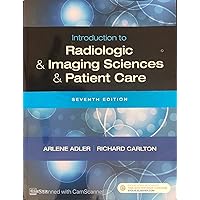 Introduction to Radiologic and Imaging Sciences and Patient Care Introduction to Radiologic and Imaging Sciences and Patient Care Paperback eTextbook