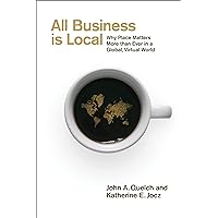 All Business is Local: Why Place Matters More Than Ever in a Global, Virtual World All Business is Local: Why Place Matters More Than Ever in a Global, Virtual World Paperback Kindle Audible Audiobook Hardcover Audio CD