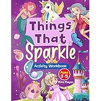 Things That Sparke: Over 100 pages of Unicorns, Mermaids, Fairies, Princesses, Castles, Magical Creatures, and More!