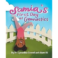 Samia's First Day at Gymnastics: A book to help children overcome their fears. (Samia Ali Books)