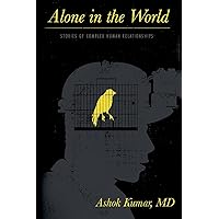 Alone in the World: Stories of Complex Human Relationships Alone in the World: Stories of Complex Human Relationships Paperback Kindle