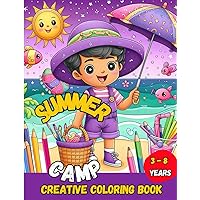 Summer Camp - Creative Coloring Book: Book for children aged 3 - 8 years with color-saving sheets to cut out and hang. Welcome to the magical world of summer colors Summer Camp - Creative Coloring Book: Book for children aged 3 - 8 years with color-saving sheets to cut out and hang. Welcome to the magical world of summer colors Paperback