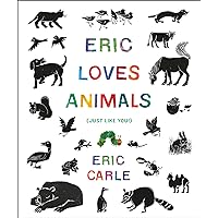 Eric Loves Animals: (Just Like You!) (The World of Eric Carle) Eric Loves Animals: (Just Like You!) (The World of Eric Carle) Hardcover Kindle