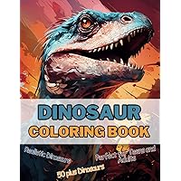 Dinosaur Coloring Book: Realistic Dinosaurs, Perfect for Teens and Adults with 50 plus pages of Dinosaurs