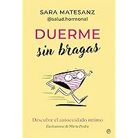 Duerme sin bragas (Spanish Edition) Duerme sin bragas (Spanish Edition) Kindle Paperback