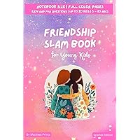 Friendship Slam Book for Young Kids: - Sparkle Edition | FULL COLOR Friendship Slam Book for Young Kids: - Sparkle Edition | FULL COLOR Paperback