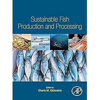 Sustainable Fish Production and Processing Sustainable Fish Production and Processing Kindle Paperback