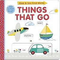 Things That Go: Slide and See First Words Things That Go: Slide and See First Words Board book