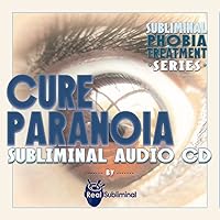 Subliminal Phobia Treatment Series: Cure Paranoia Subliminal Audio CD